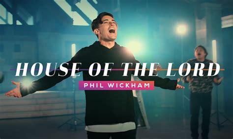 House Of The Lord – Phil Wickham .